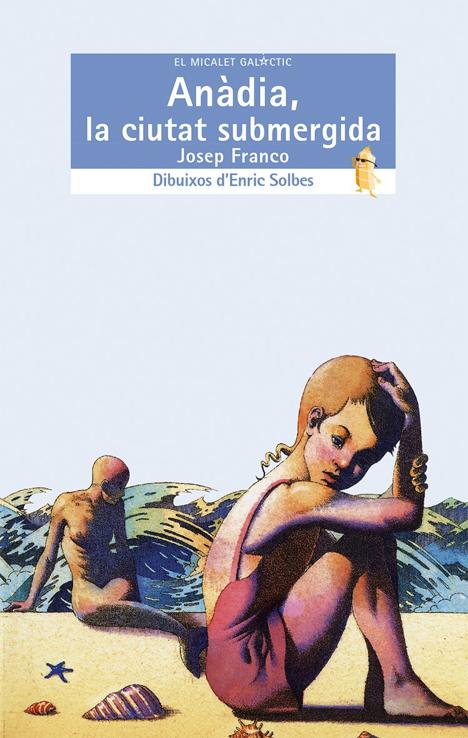 Anàdia, la ciutat submergida - El Micalet Galàctic blava 43 - Josep Franco